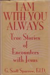 I Am with You Always: True Stories of Encounters With Jesus б/у.